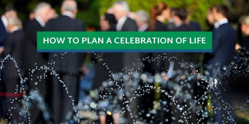 Tips on Planning a Celebration of Life | First Memorial